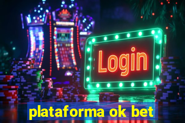 plataforma ok bet